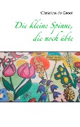 Cover-Bild zum Titel 'Die kleine Spinne, die noch übte' von 'Christina de Groot'