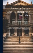 Cover-Bild zum Titel 'Annali Della Giurisprudenza Italiana: Raccolta Generale Di Decisioni In Materia Civile E Commerciale, Di Diritto Pubblico E Amministrativo E Di Proced' von 'Italy Courts'