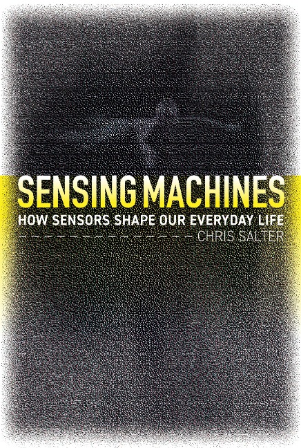 Sensing Machines - Chris Salter