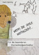 Cover-Bild zum Titel 'Wenn die Seele weiterzieht ...' von 'Karin Spichtig'