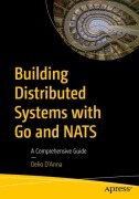 Cover-Bild zum Titel 'Building Distributed Systems with Go and NATS' von 'Delio D'Anna'