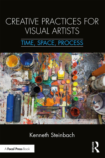 Creative Practices for Visual Artists - Kenneth Steinbach