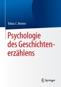 Cover-Bild zum Titel 'Psychologie des Geschichtenerzählens' von 'Tobias C. Breiner'