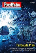 Cover-Bild zum Titel 'Perry Rhodan 3189: Farbauds Plan' von 'Uwe Anton'