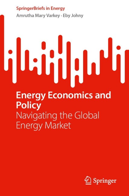 Energy Economics and Policy - Amrutha Mary Varkey, Eby Johny