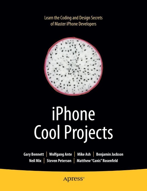 iPhone Cool Projects - Wolfgang Ante, James Bennett, Gary Bennett, Benjamin Jackson, Neil Mix