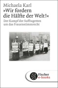 Cover-Bild zum Titel '»Wir fordern die Hälfte der Welt!«' von 'Michaela Karl'
