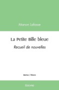 Cover-Bild zum Titel 'La Petite Bille bleue' von 'Manon Lafosse'