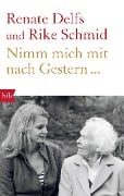 Nimm mich mit nach Gestern... - Renate Delfs, Rike Schmid