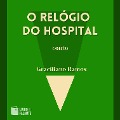 Cover-Bild zum Titel 'O relógio do hospital' von 'Graciliano Ramos'
