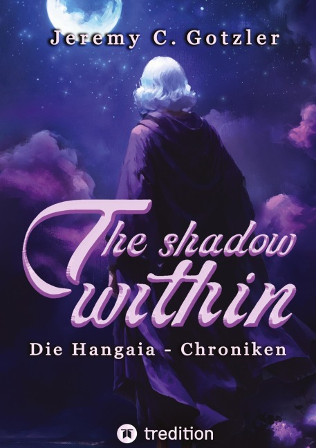 The Shadow Within - Die Hangaia-Chroniken - Jeremy C. Gotzler