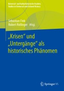 Cover-Bild zum Titel '"Krisen" und "Untergänge" als historisches Phänomen' von ''