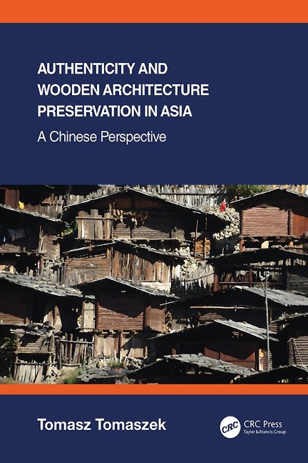 Authenticity and Wooden Architecture Preservation in Asia - a Chinese perspective - Tomasz Tomaszek