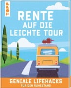 Cover-Bild zum Titel 'Rente auf die leichte Tour. Geniale Lifehacks für den Ruhestand.' von 'Frechverlag'