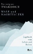 Cover-Bild zum Titel 'Wale und Nachtfalter' von 'Szczepan Twardoch'