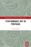 Cover-Bild zum Titel 'Performance Art in Portugal' von 'Cláudia Madeira'