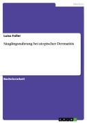 Cover-Bild zum Titel 'Säuglingsnahrung bei atopischer Dermatitis' von 'Luisa Faller'