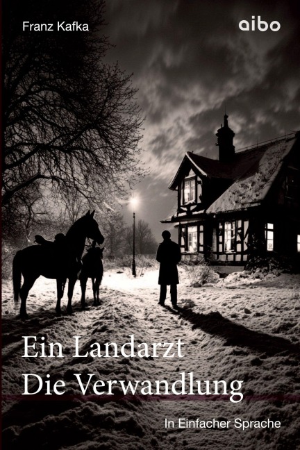 Ein Landarzt Kleine Erzählungen Die Verwandlung in einfacher Sprache - Franz Kafka