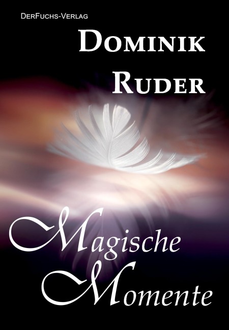 Magische Momente - Dominik Ruder