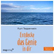 Cover-Bild zum Titel 'Entdecke das Genie in Dir' von 'Kurt Tepperwein'