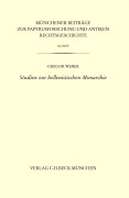 Cover-Bild zum Titel 'Münchener Beiträge zur Papyrusforschung Heft 123: Studien zur hellenistischen Monarchie' von 'Gregor Weber'