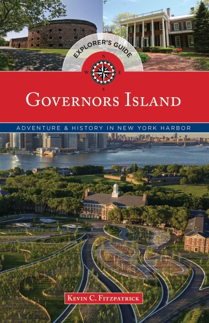 Governors Island Explorer's Guide - Kevin C Fitzpatrick