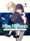 Miss Miyazen Would Love to Get Closer to You 3 - Akitaka
