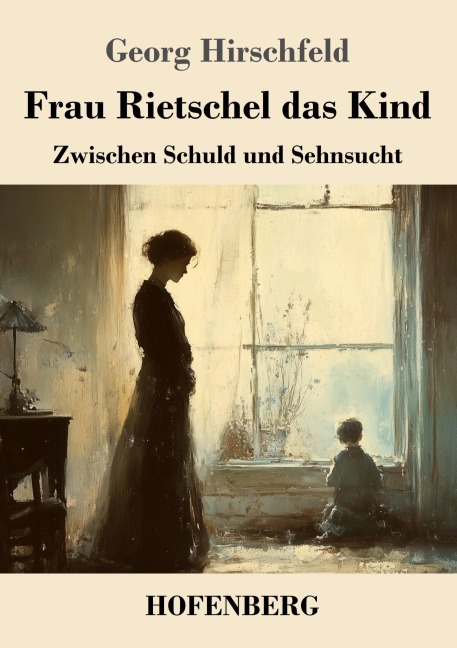 Frau Rietschel das Kind - Georg Hirschfeld
