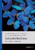 Cover-Bild zum Titel 'Zukunfts-Resilienz' von 'Cora Besser-Siegmund, Harry Siegmund, Lola Siegmund, Elke Hartmann-Wolff'