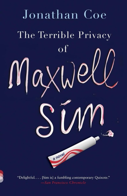 The Terrible Privacy of Maxwell Sim - Jonathan Coe