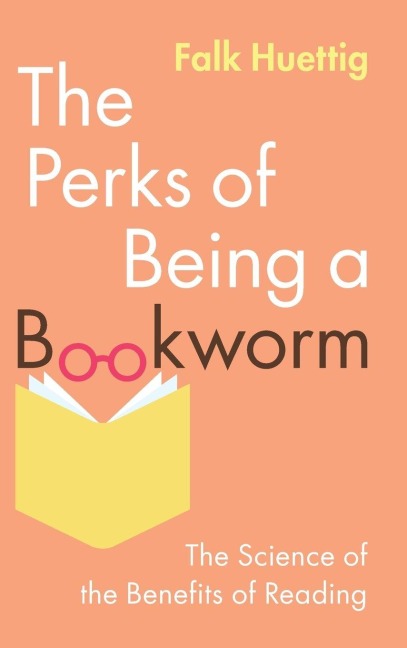 The Perks of Being a Bookworm - Falk Huettig