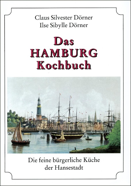 Das Hamburg Kochbuch - Claus Silvester Dörner, Ilse Sibylle Dörner