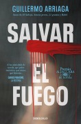 Cover-Bild zum Titel 'Salvar el fuego' von 'Guillermo Arriaga'