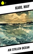 Cover-Bild zum Titel 'Am Stillen Ocean' von 'Karl May'