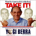When You Come to a Fork in the Road, Take It! Lib/E: Inspiration and Wisdom from One of Baseball's Greatest Heroes - Yogi Berra