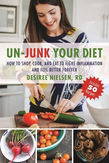 Un-Junk Your Diet - Desiree Nielsen