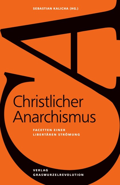 Christlicher Anarchismus - Sebastian Kalicha