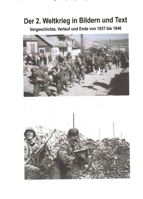 Der 2. Weltkrieg in Bildern und Text - Josef Wiesli