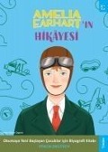 Amelia Earhartin Hikayesi;Okumaya Yeni Baslayan Cocuklar icin Biyografi Kitabi - Stacia Deutsch