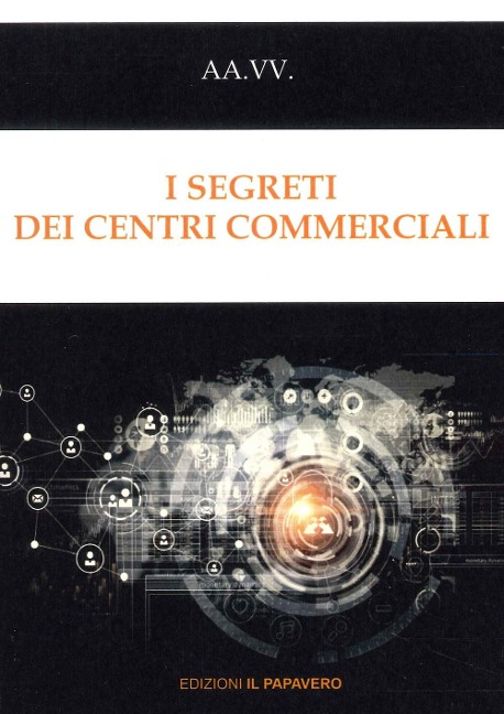 I segreti dei centri commerciali - Stefano Pessina, Gaetano Graziano, Mauro Abbruzzese, Carlo Buonamassa, Paolo Putrino