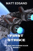 Cover-Bild zum Titel 'First Strike (Alien Invasion War, #1)' von 'Matt Edsand'