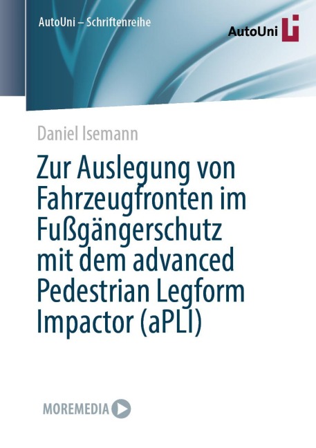 Zur Auslegung von Fahrzeugfronten im Fußgängerschutz mit dem advanced Pedestrian Legform Impactor (aPLI) - Daniel Isemann