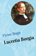 Cover-Bild zum Titel 'Lucretia Borgia' von 'Victor Hugo'