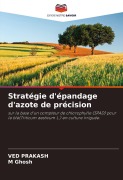 Cover-Bild zum Titel 'Stratégie d'épandage d'azote de précision' von 'Ved Prakash, M. Ghosh'
