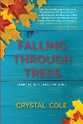 Cover-Bild zum Titel 'Falling Through Trees (Kate Fox Series, #1)' von 'Crystal Cole'