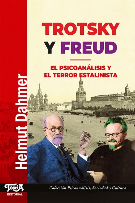 Trotsky y Freud - Helmut Dahmer