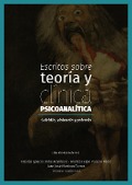 Cover-Bild zum Titel 'Escritos sobre teoría y clínica psicoanalítica' von 'Nicolás Ignacio Uribe Aramburo, Andrés Felipe Palacio Pérez, Juan José Martínez Torres, Clara Cecilia Mesa Duque'