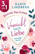 Cover-Bild zum Titel 'Boston Bachelors - Verrückt nach Liebe' von 'Karin Lindberg'