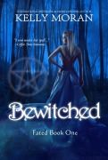 Cover-Bild zum Titel 'Bewitched (Fated #1)' von 'Kelly Moran'