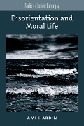 Cover-Bild zum Titel 'Disorientation and Moral Life' von 'Ami Harbin'
